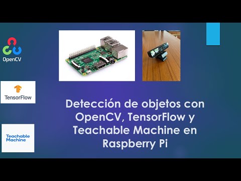 Video: Detección de objetos con OpenCV TensorFlow y Teachable Machine
