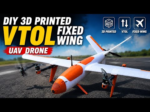 Video: 3D Printed VTOL UAV Full Build & FPV Flight Test
